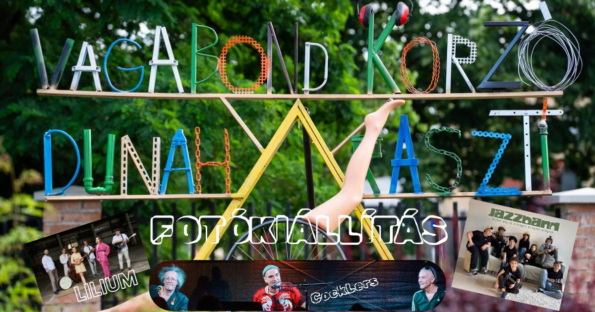 Vagabond Korzó fotókiállítás + LILIUM+JazzBand+CockLers
